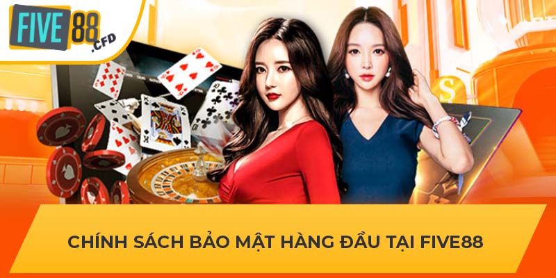 Chính sách bảo mật hàng đầu tại Five88 