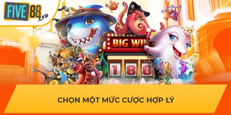 Chọn một mức cược hợp lý