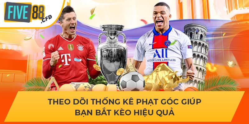 Theo dõi thống kê phạt góc giúp bạn bắt kèo hiệu quả