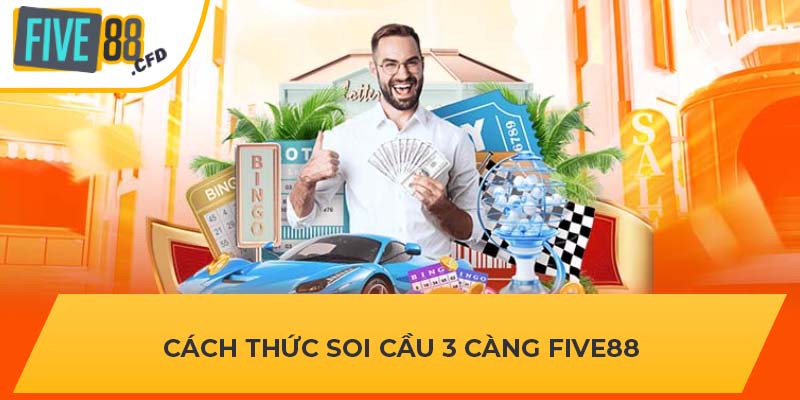 Cách thức soi cầu 3 càng FIVE88