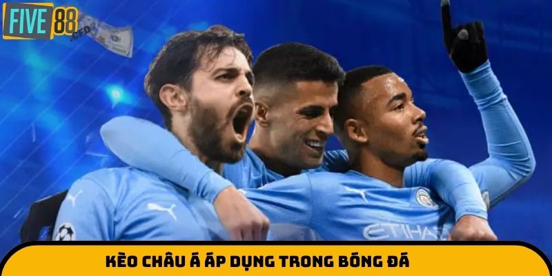 Kèo châu Á áp dụng trong bóng đá
